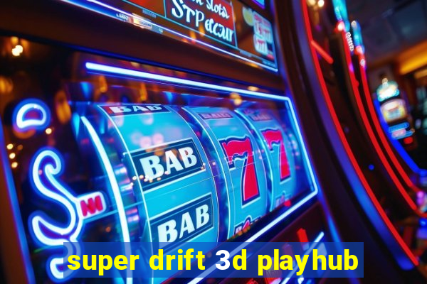 super drift 3d playhub